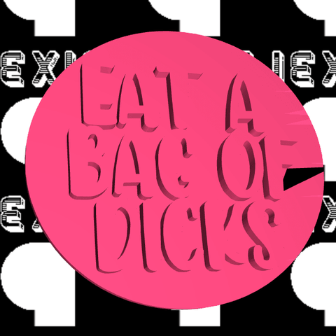 Eat a bag of D**ks